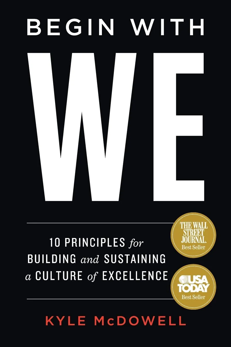 Begin With WE: 10 Principles for Building and Sustaining a Culture of Excellence Paperback  September 7, 2022