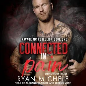 Connected in Pain (The Ravage MC Rebellion Series) Audio CD  Unabridged, March 1, 2021