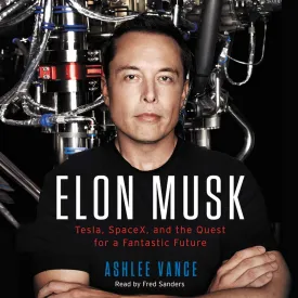 Elon Musk: Tesla, Spacex, and the Quest for a Fantastic Future Audio CD  Unabridged, May 19, 2015
