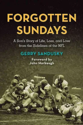 Forgotten Sundays: A Son's Story of Life, Loss, and Love from the Sidelines of the NFL Hardcover  April 22, 2014
