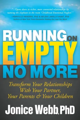 Running on Empty No More: Transform Your Relationships With Your Partner, Your Parents and Your Children Paperback  November 7, 2017